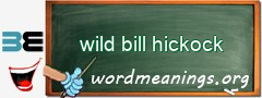 WordMeaning blackboard for wild bill hickock